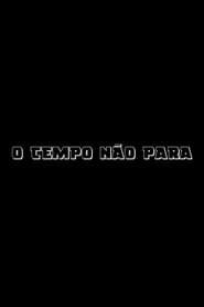 O Tempo Não Para