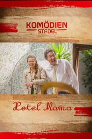 Der Komödienstadel - Hotel Mama