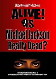 Alive! Is Michael Jackson Really Dead?