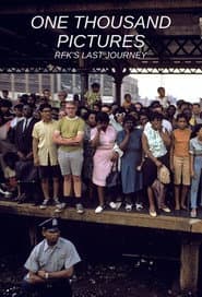 One Thousand Pictures: RFK's Last Journey