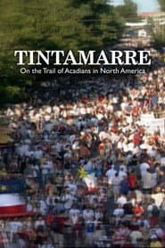 Tintamarre - On the Trail of Acadians in North America