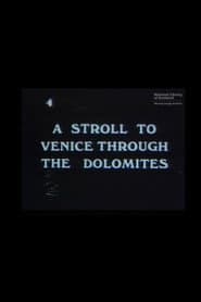 A Stroll To Venice Through The Dolomites