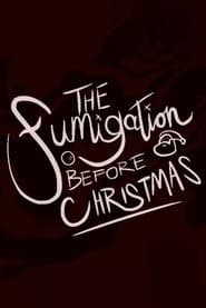 The Fumigation Before Christmas