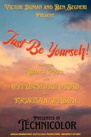 Just Be Yourself!