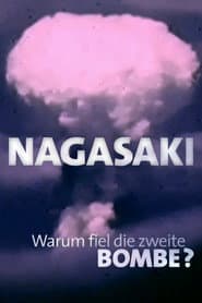 Nagasaki - Warum fiel die zweite Bombe?