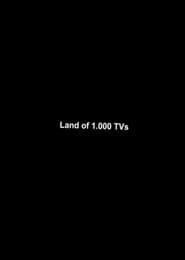 Land of 1000 TVs