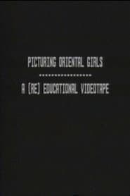Picturing Oriental Girls: A (Re) Educational Videotape