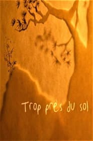 Trop près du sol