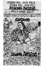 Sobra Na, Tama Na, Asiong Aksaya