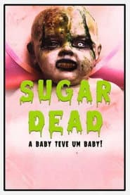 Sugar Dead 2: The Baby had a Baby!