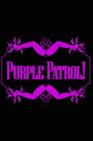 PURPLE PATROL!