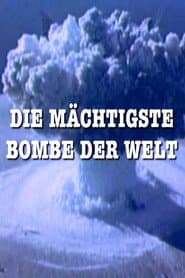 Die Mächtigste Bombe der Welt