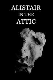 Alistair in the Attic