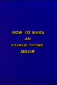 How to Make an Oliver Stone Movie