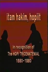 Itam Hakim, Hopiit