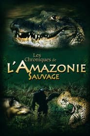 Les Chroniques de l'Amazonie Sauvage