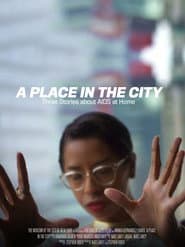 A Place in the City: Three Stories About AIDS at Home