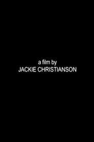 A Film by Jackie Christianson