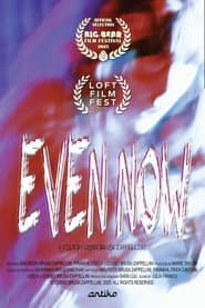 Even Now