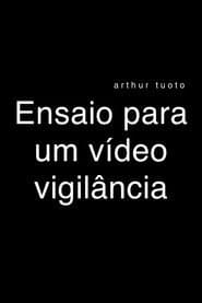 Ensaio para um vídeo vigilância