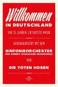 Die Toten Hosen: Entartete Musik Willkommen in Deutschland - Ein Gedenkkonzert