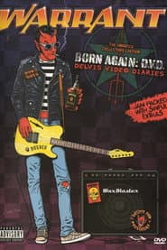 Warrant: Born Again: Delvis Video Diaries