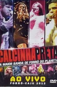 Calcinha Preta - Ao Vivo no Forró Caju