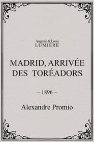 Madrid, Arrival of the Toreadors