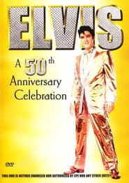 Elvis: A 50th Anniversary Celebration