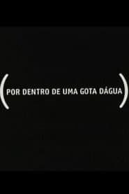 Por Dentro de Uma Gota Dágua