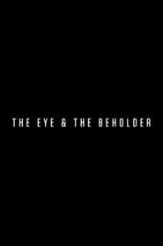 The Eye & the Beholder
