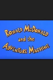 Ronald McDonald and the Adventure Machine