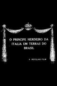 O Principe Herdeiro da Italia em Terras do Brasil
