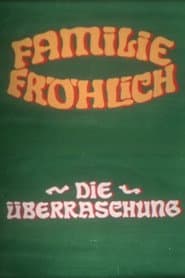 The Surprise - Family Fröhlich