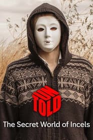 UNTOLD: The Secret World of Incels