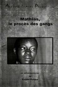 Mathias, le procès des gangs