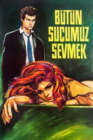 Bütün Suçumuz Sevmek