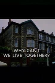 Why Can't We Live Together?