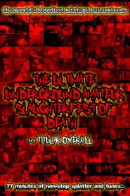 The Ultimate Underground Amateur Slaughterfest of Death