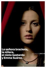 Miss Brackets, the Baby-sitter, the Bastard Grandson and Emma Suarez