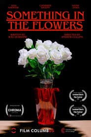 Something in the Flowers