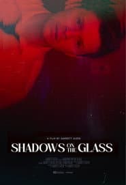 Shadows on the Glass