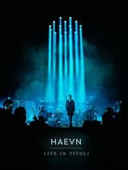 HAEVN - Live in Tivoli Concertfilm