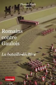 Romains contre Gaulois La bataille décisive