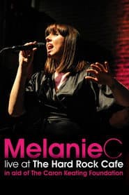 Melanie C: Live at the Hard Rock Cafe
