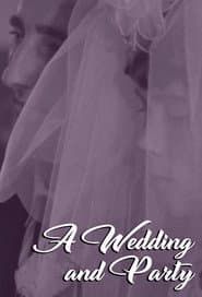 A Wedding and Party