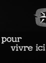 Pour vivre ici