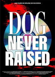 Dog Never Raised: Cachorro Inédito
