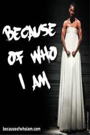 Because of Who I Am