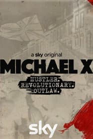 Michael X: Hustler, Revolutionary, Outlaw